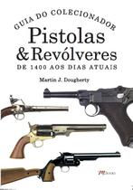 Livro - Pistolas & revólveres - guia do colecionador