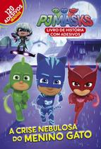 Livro PJ Mask História com Adesivos A Crise Nebulosa do Menino Gato