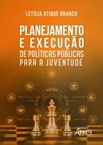 Livro - Planejamento e Execução de Políticas Públicas para a Juventude Livro - Planejamento e Execução de Políticas Públicas para a Juventude