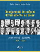Livro - Planejamento estratégico governamental no brasil: autoritarismo e democracia (1930-2016)