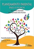 Livro - Planejamento Parental Pais E Filhos - Um Livro Agenda Das Rotinas Dos Filhos