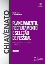 Livro - Planejamento, Recrutamento e Seleção de Pessoal - Como Agregar Talentos à Empresa Livro - Planejamento, Recrutamento e Seleção de Pessoal - Como Agregar Talentos à Empresa
