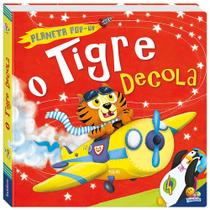 Livro - Planeta Pop-up: Tigre decola, O Livro - Planeta Pop-up: Tigre decola, O
