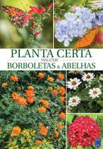 Livro - Planta Certa para atrair Borboletas e Abelhas