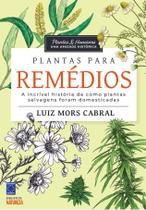 Livro - Plantas & Humanos, uma Amizade Histórica: Plantas para Remédios