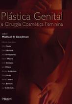 Livro - Plastica Genital e Cirurgia Cosmética Feminina - Goodman - DiLivros