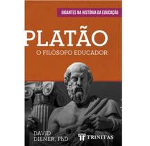 Livro Platão O Filósofo Educador David Diener