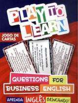 Livro - Play To Learn - Jogo De Cartas - Questions For Business English