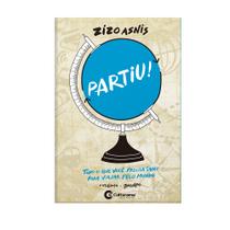 Livro - Plural - Partiu! Tudo que você precisa saber para viajar pelo mundo Livro - Plural - Partiu! Tudo que você precisa saber para viajar pelo mundo