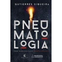 Livro Pneumatologia uma Perspectiva Pentecostal Gutierres Siqueira
