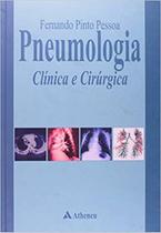 Livro Pneumologia Clínica E Cirúrgica - 1 Edição - Pessoa - Atheneu