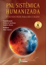 Livro - PNL Sistêmica Humanizada - O mundo pede para ser curado