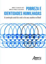 Livro - Pobreza e identidades humilhadas: a construção social do crack e de seus usuários no Brasil