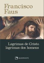 Livro - Pocket Lágrimas de Cristo, lágrimas dos homens - 4ª Edição - Coleção Francisco Faus