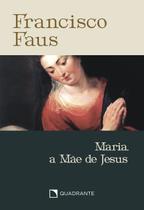 Livro - Pocket Maria, a Mãe de Jesus - 3ª Edição - Coleção Francisco Faus