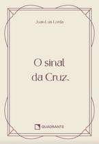 Livro - Pocket O Sinal da cruz - Meditações sobre a Via Sacra - 2 Edição - Coleção Vida Interior Livro - Pocket O Sinal da cruz - Meditações sobre a Via Sacra - 2 Edição - Coleção Vida Interior
