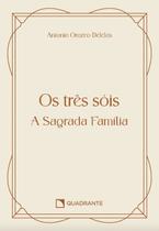 Livro - Pocket Os três Sóis - A Sagrada Família - 2 Edição - Coleção Vida Interior Livro - Pocket Os três Sóis - A Sagrada Família - 2 Edição - Coleção Vida Interior