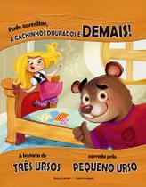 Livro - Pode acreditar, a Cachinhos Dourados é demais! Livro - Pode acreditar, a Cachinhos Dourados é demais!