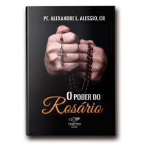 Livro Poder do Rosário - Padre Alexandre Alessio Livro Poder do Rosário - Padre Alexandre Alessio