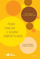 Livro - Poder familiar e a guarda compartilhada: Novos paradigmas do direito de família - 2ª edição de 2016