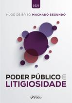 Livro - PODER PÚBLICO E LITIGIOSIDADE - 1ª ED - 2021