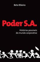 Livro - Poder S.A : Histórias possíveis do mundo corporativo