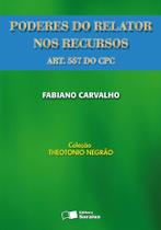 Livro - Poderes do relator nos recursos: (Art. 557 do CPC) - 1ª edição de 2008