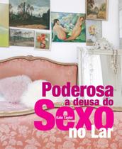 Livro - Poderosa : A deusa do sexo no lar