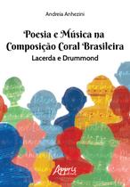 Livro - Poesia e música na composição coral brasileira: lacerda & drummond