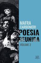 Livro - Poesia Reunida Mafra Carbonieri - Volume II Livro - Poesia Reunida Mafra Carbonieri - Volume II