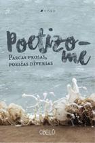 Livro - Poetizo-me: parcas prosas, poesias diversas - Viseu