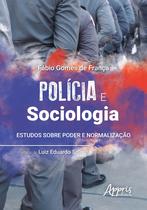 Livro - Polícia e sociologia: estudos sobre poder e normalização Livro - Polícia e sociologia: estudos sobre poder e normalização