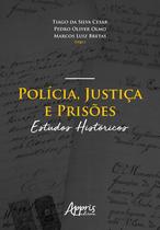 Livro - Polícia, justiça e prisões: estudos históricos Livro - Polícia, justiça e prisões: estudos históricos