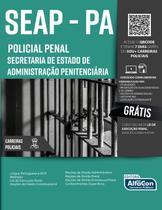 Livro - Policial Penal (Agente Penitenciário) – Secretaria de Estado de Administração Penitenciária – SEAP PA