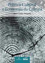 Livro - Política cultural e economia da cultura Livro - Política cultural e economia da cultura