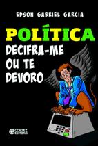 Livro - Política - decifra-me ou te devoro! Livro - Política - decifra-me ou te devoro!