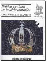 Livro - Politica E Cultura No Imperio Brasileiro