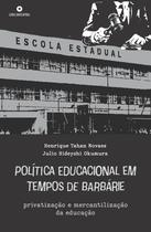 Livro - Política educacional em tempos de barbárie Livro - Política educacional em tempos de barbárie
