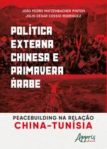 Livro - Política Externa Chinesa e Primavera Árabe Livro - Política Externa Chinesa e Primavera Árabe