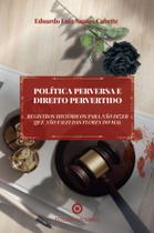 Livro - Política Perversa e Direito Pervertido