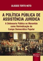 Livro - Política Pública de Assistência Jurídica, A Livro - Política Pública de Assistência Jurídica, A