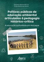 Livro - Políticas Públicas de Educação Ambiental Articuladas à Pedagogia Histórico-Crítica: Livro - Políticas Públicas de Educação Ambiental Articuladas à Pedagogia Histórico-Crítica:
