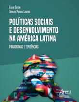 Livro - Políticas sociais e desenvolvimento na América latina: paradigmas e tendências