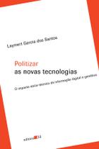 Livro - Politizar as novas tecnologias