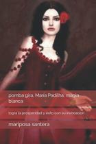 Livro Pomba Gira María Padilha Magia Branca Prosperidade Sucesso