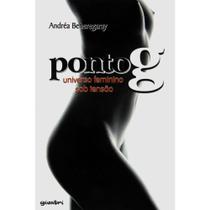 Livro - Ponto G: o Universo Feminino Sob Pressão - Editora Giovanni Moraes Araujo