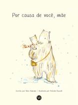 Livro - Por causa de você, mãe Livro - Por causa de você, mãe