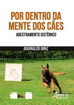 Livro - Por dentro da mente dos cães: adestramento sistêmico