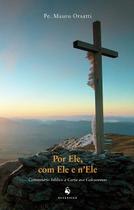 Livro - Por Ele, com Ele e N´ele. Comentário Bíblico à Carta aos Colossenses