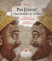 Livro - Por Júpiter! – A tragicomédia de Anfitrião
